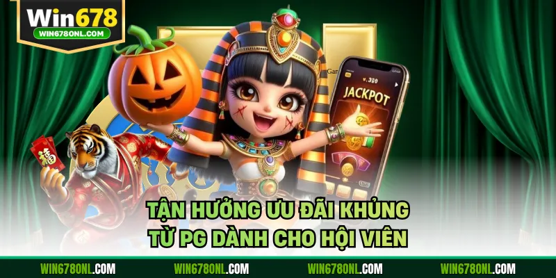 PG Soft WIN678 - Thiên Đường Nổ Hũ Jackpot Khủng Năm 2026 5 Tận hưởng ưu đãi khủng từ PG dành cho hội viên
